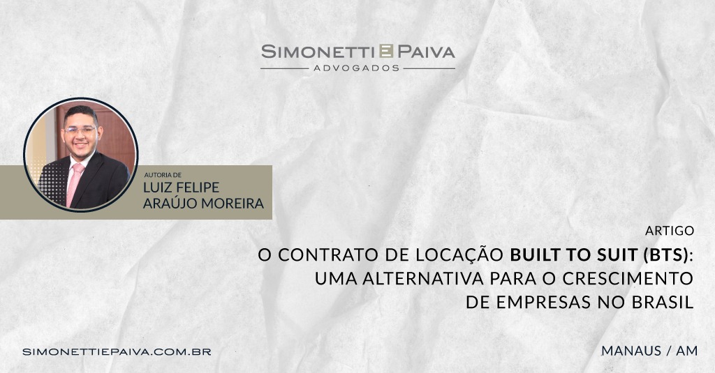 No momento você está vendo O Contrato de Locação BUILT TO SUIT (BTS): Uma Alternativa para o Crescimento de Empresas no Brasil
