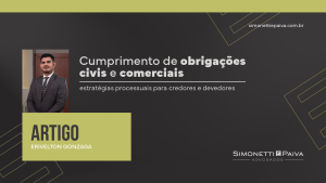 Leia mais sobre o artigo Cumprimento de obrigações civis e comerciais: Estratégias processuais para credores e devedores